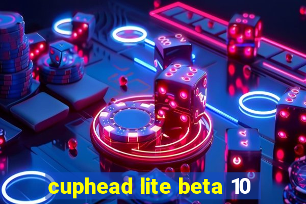 cuphead lite beta 10